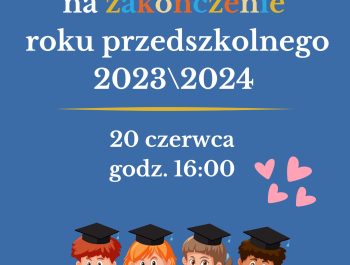 MSZA ŚW. NA ZAKOŃCZENIE ROKU PRZEDSZKOLNEGO 2023/2024r.