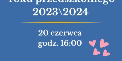 MSZA ŚW. NA ZAKOŃCZENIE ROKU PRZEDSZKOLNEGO 2023/2024r.