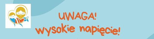 UWAGA! WYSOKIE NAPIĘCIE