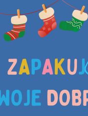 „ZAPAKUJ SWOJE DOBRO”